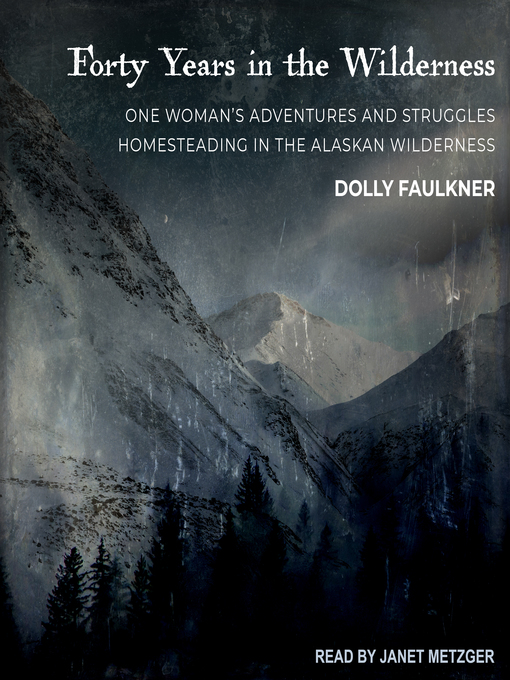 Title details for Forty Years in the Wilderness by Dolly Faulkner - Available